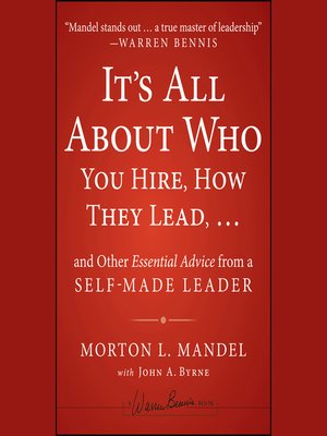 cover image of It's All About Who You Hire, How They Lead...and Other Essential Advice from a Self-Made Leader